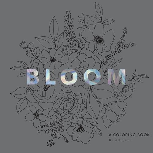 Stock image for Bloom: A Flower Coloring Book for sale by Goodwill of Colorado