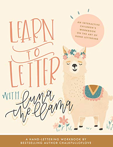 Imagen de archivo de Learn to Letter with Luna the Llama: An Interactive Children's Workbook on the Art of Hand Lettering a la venta por More Than Words