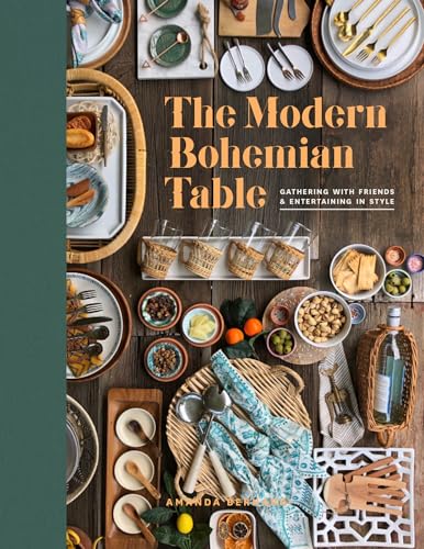 Beispielbild für The Modern Bohemian Table: Gathering with Friends and Entertaining in Style zum Verkauf von medimops