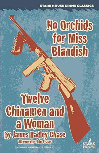 Beispielbild fr No Orchids for Miss Blandish / Twleve Chinamen and a Woman zum Verkauf von Irish Booksellers