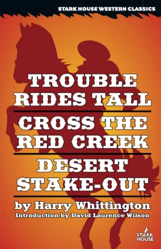 Beispielbild fr Trouble Rides Tall / Cross the Red Creek / Desert Stake-out zum Verkauf von Revaluation Books