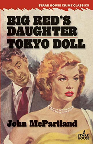 Stock image for Big Red's Daughter / Tokyo Doll (Stark House Crime Classics) for sale by Decluttr