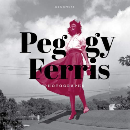 Beispielbild fr Peggy Ferris Photographs zum Verkauf von Revaluation Books