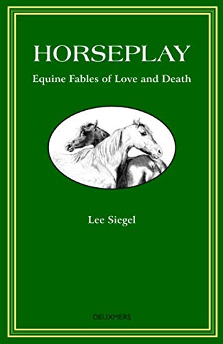 Beispielbild fr Horseplay: Equine Fables of Love and Death zum Verkauf von GF Books, Inc.