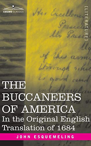 Stock image for The Buccaneers of America: In the Original English Translation of 1684 for sale by GF Books, Inc.