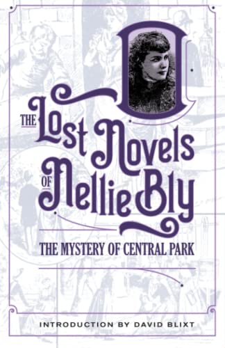 Beispielbild fr The Mystery Of Central Park (The Lost Novels of Nellie Bly) zum Verkauf von Books Unplugged