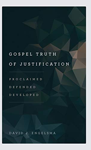 Stock image for Gospel Truth of Justification: Proclaimed, Defended, Developed for sale by Tim's Used Books  Provincetown Mass.