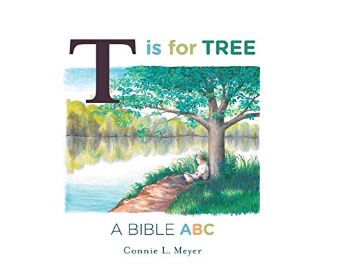 Stock image for T is for Tree: A Bible ABC for sale by PlumCircle