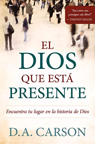 

El Dios que está presente: Encuentra tu lugar en la historia de Dios (Spanish Edition)
