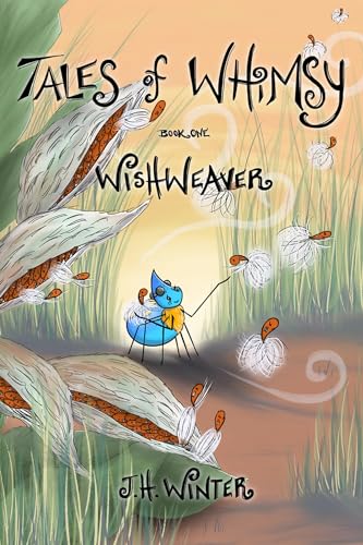 Stock image for Wishweaver (Tales of Whimsy) for sale by SecondSale