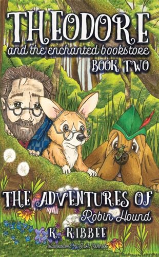 9781944589448: The Adventures of Robin Hound: Corgi Adventures (2) (Theodore and the Enchanted Bookstore)