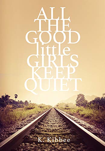 Imagen de archivo de All the Good Little Girls Keep Quiet a la venta por PlumCircle