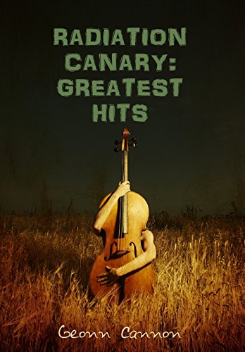9781944591076: Radiation Canary: Greatest Hits