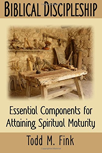 Stock image for Biblical Discipleship: Essential Components for Attaining Spiritual Maturity for sale by HPB-Red