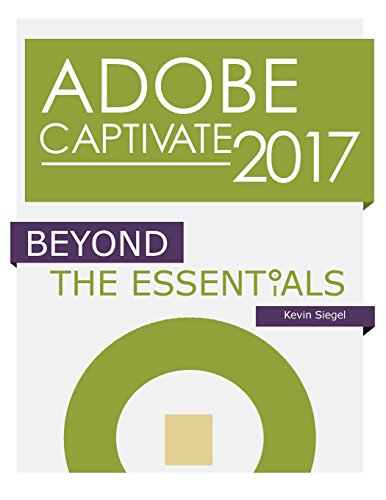 Stock image for Adobe Captivate 2017: Beyond The Essentials for sale by SecondSale