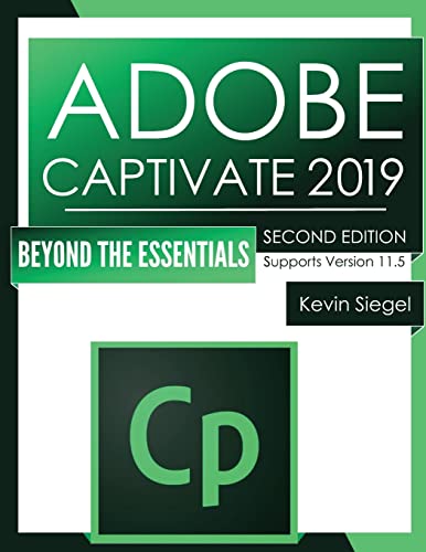 Stock image for Adobe Captivate 2019: Beyond The Essentials (2nd Edition) for sale by HPB-Red