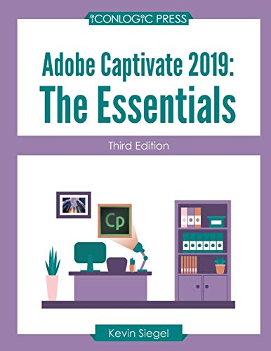 Beispielbild fr Adobe Captivate 2019: The Essentials (Third Edition) zum Verkauf von Goodwill of Colorado