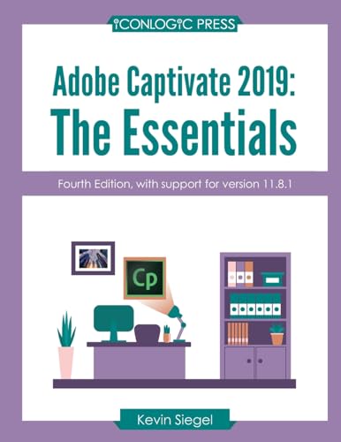 Imagen de archivo de Adobe Captivate 2019: The Essentials (4th Edition) a la venta por THE SAINT BOOKSTORE