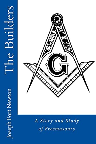 Stock image for The Builders: A Story and Study of Freemasonry for sale by Ergodebooks