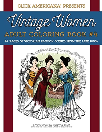 Stock image for Vintage Women: Adult Coloring Book #4: Victorian Fashion Scenes from the Late 1800s (Vintage Women: Adult Coloring Books) for sale by GF Books, Inc.