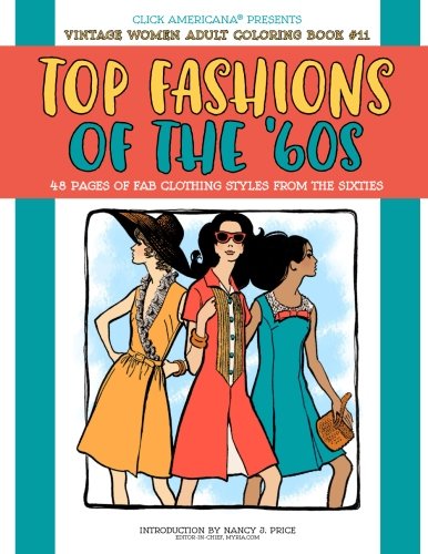 Stock image for Top Fashions of the '60s: Vintage Women: Adult Coloring Books for sale by GF Books, Inc.