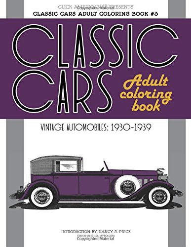 Stock image for Classic Cars Adult Coloring Book #3: Vintage Automobiles (1930-1939) (Classic Cars Adult Coloring Books) for sale by GF Books, Inc.