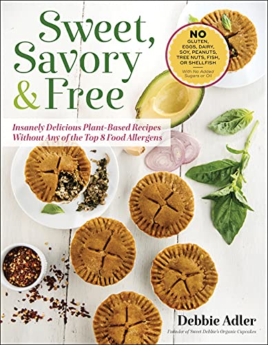 Beispielbild fr Sweet, Savory, and Free: Insanely Delicious Plant-Based Recipes Without Any of the Top 8 Food Allergens zum Verkauf von ThriftBooks-Dallas