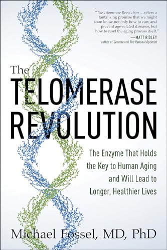 9781944648336: The Telomerase Revolution: The Enzyme That Holds the Key to Human Aging . . . and Will Soon Lead to Longer, Healthier Lives