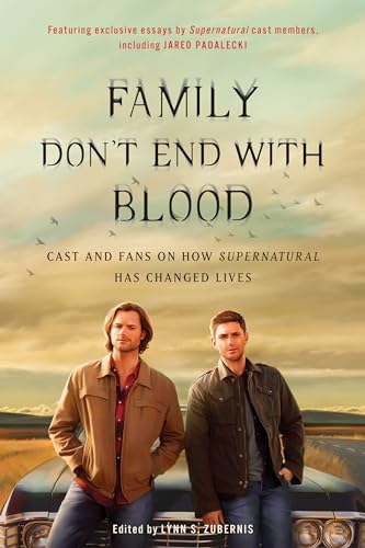 Stock image for Family Don't End with Blood: Cast and Fans on How Supernatural Has Changed Lives for sale by KuleliBooks