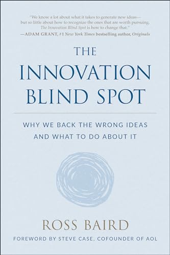 Stock image for The Innovation Blind Spot: Why We Back the Wrong Ideas - and What to Do About It for sale by SecondSale