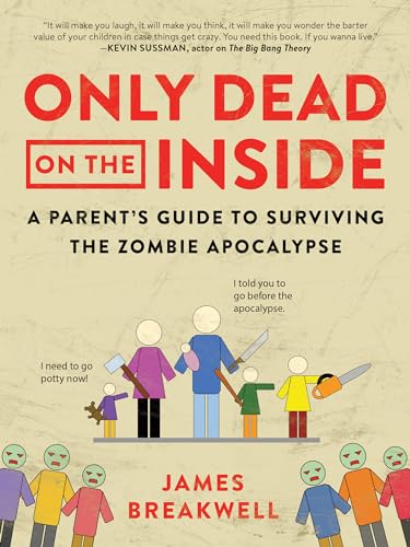 Stock image for Only Dead on the Inside: A Parent's Guide to Surviving the Zombie Apocalypse for sale by SecondSale