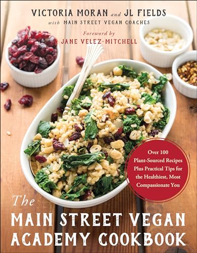 Beispielbild fr The Main Street Vegan Academy Cookbook: Over 100 Plant-Sourced Recipes Plus Practical Tips for the Healthiest, Most Compassionate You zum Verkauf von -OnTimeBooks-