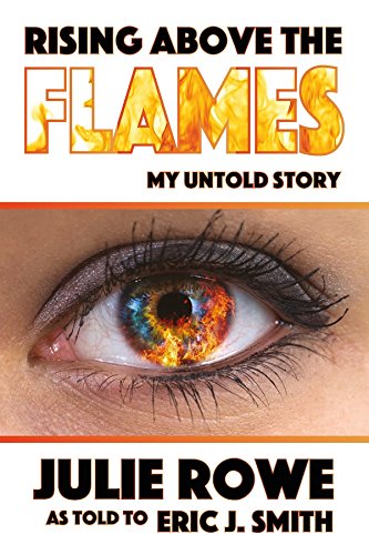 Stock image for Rising Above the Flames: My Untold Story for sale by Jenson Books Inc