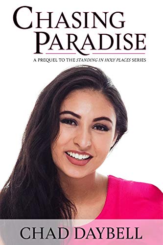9781944657109: Chasing Paradise: A Prequel to the Standing in Holy Places Series