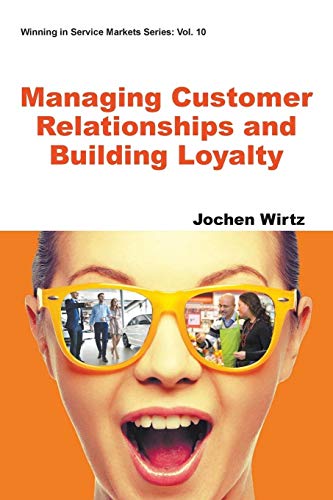 Stock image for Managing Customer Relationships And Building Loyalty (Winning in Service Markets) for sale by GF Books, Inc.