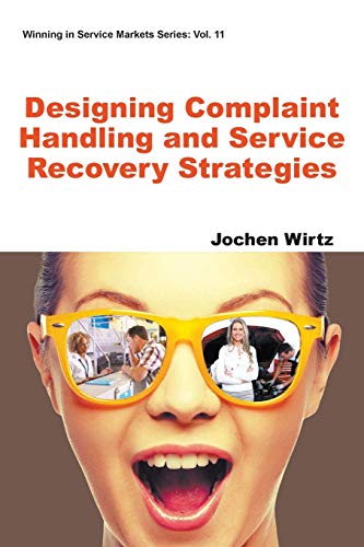 Stock image for Designing Complaint Handling And Service Recovery Strategies (Winning in Service Markets) for sale by GF Books, Inc.