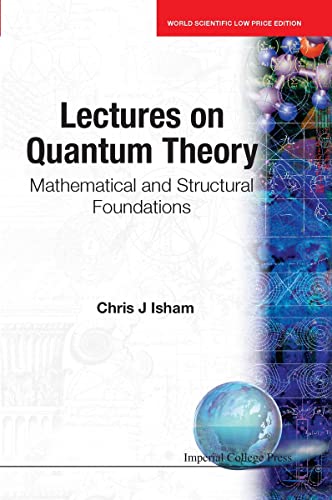 Beispielbild fr Lectures on Quantum Theory: Mathematical and Structural Foundations zum Verkauf von Romtrade Corp.