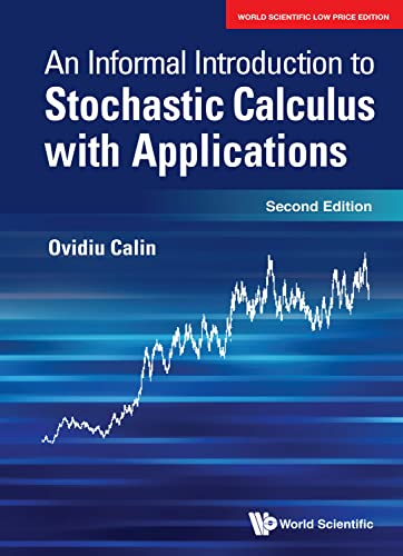 

Informal Introduction to Stochastic Calculus with Applications, an (second Edition)
