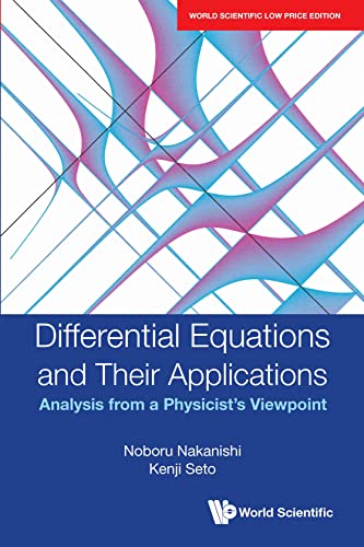 Stock image for DIFFERENTIAL EQUATIONS AND THEIR APPLICATIONS: ANALYSIS FROM A PHYSICIST'S VIEWPOINT for sale by Romtrade Corp.
