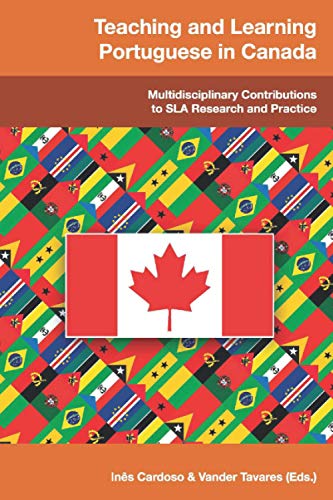 Stock image for Teaching and Learning Portuguese in Canada: Multidisciplinary Contributions to SLA Research and Practice for sale by GF Books, Inc.