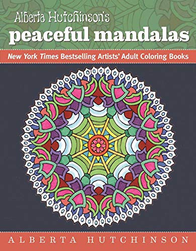 Imagen de archivo de Alberta Hutchinson's Peaceful Mandalas: New York Times Bestselling Artists' Adult Coloring Books a la venta por ZBK Books