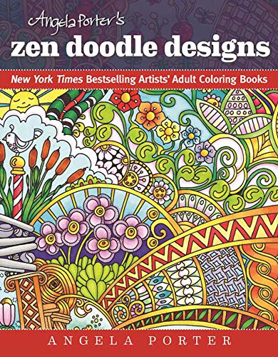 Stock image for Angela Porters Zen Doodle Designs: New York Times Bestselling Artists Adult Coloring Books for sale by Ebooksweb