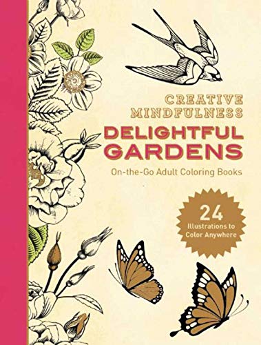 Imagen de archivo de Creative Mindfulness: Delightful Gardens: On-the-Go Adult Coloring Books a la venta por Book Outpost