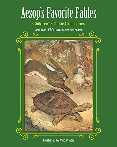 Imagen de archivo de Aesops Favorite Fables: More Than 130 Classic Fables for Children! (Childrens Classic Collections) a la venta por Ebooksweb