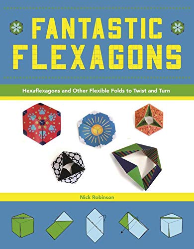 Beispielbild fr Fantastic Flexagons: Hexaflexagons and Other Flexible Folds to Twist and Turn zum Verkauf von WorldofBooks