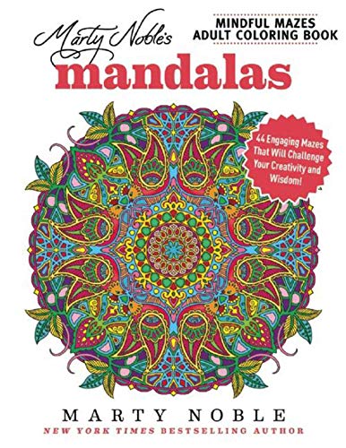 Stock image for Marty Nobles Mindful Mazes Adult Coloring Book: Mandalas: 48 Engaging Mazes That Will Challenge Your Creativity and Wisdom! for sale by Goodwill