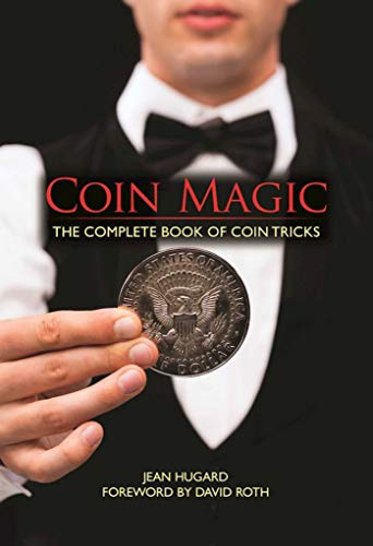 Beispielbild fr Coin Magic: The Complete Book of Coin Tricks zum Verkauf von Blue Vase Books