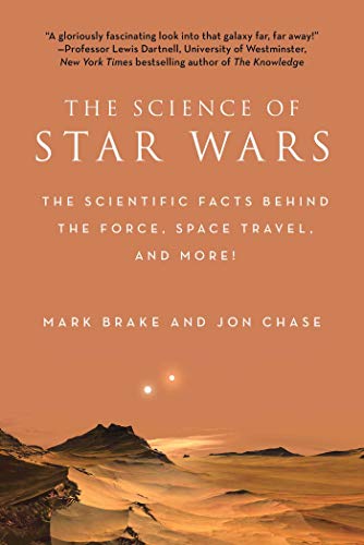 Imagen de archivo de The Science of Star Wars: The Scientific Facts Behind the Force, Space Travel, and More! a la venta por HPB-Diamond