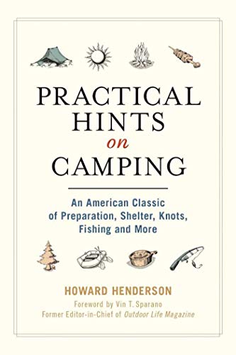 Beispielbild fr Practical Hints on Camping: An American Classic of Preparation, Shelter, Knots, Fishing, and More zum Verkauf von Book Outpost