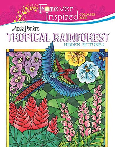9781944686543: Forever Inspired Coloring Book: Angela Porter's Tropical Rainforest Hidden Pictures (Forever Inspired Coloring Books)